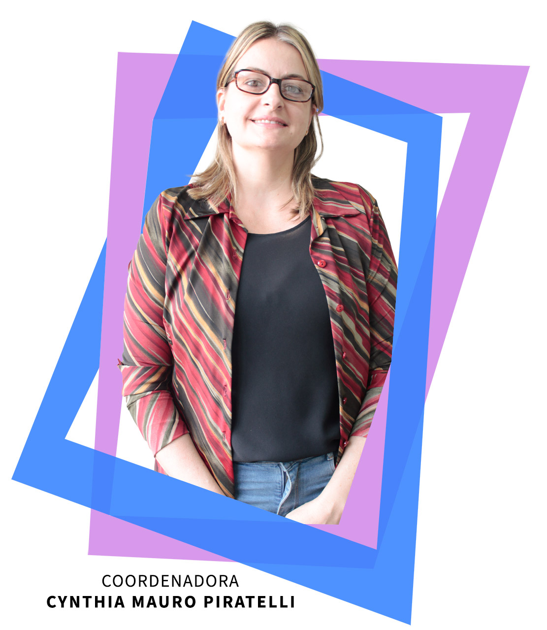 Cynthia Mauro Piratelli - Coordenadora